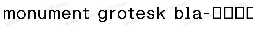 monument grotesk bla字体转换